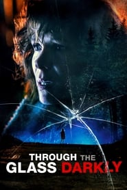 Through the Glass Darkly Through the Glass Darkly