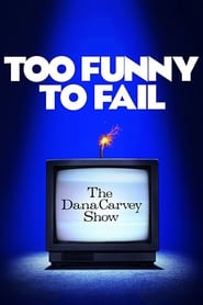 Too Funny to Fail: The Life & Death of The Dana Carvey Show Too Funny to Fail: The Life & Death of The Dana Carvey Show