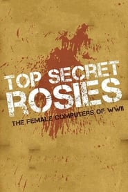 Top Secret Rosies: The Female ’Computers’ of WWII