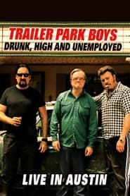 Trailer Park Boys: Drunk, High & Unemployed