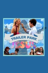 Trailer Park Jesus Trailer Park Jesus