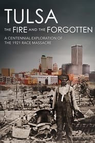 Tulsa: The Fire and the Forgotten Tulsa: The Fire and the Forgotten