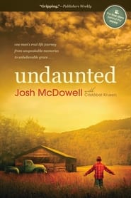 Undaunted… The Early Life of Josh McDowell