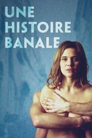 Une histoire banale Une histoire banale
