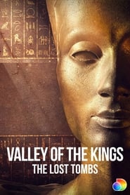 Valley of the Kings: The Lost Tombs Valley of the Kings: The Lost Tombs