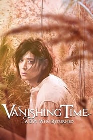 Vanishing Time: A Boy Who Returned Vanishing Time: A Boy Who Returned