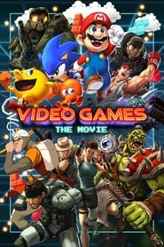 Video Games: The Movie Video Games: The Movie
