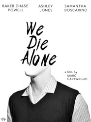 We Die Alone We Die Alone