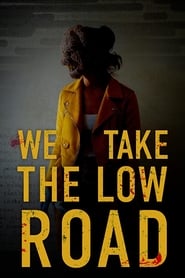 We Take the Low Road We Take the Low Road