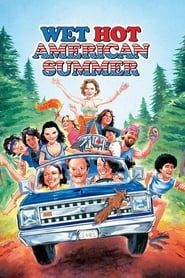 Wet Hot American Summer Wet Hot American Summer