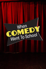 When Comedy Went to School When Comedy Went to School