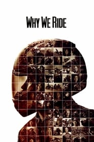 Why We Ride Why We Ride