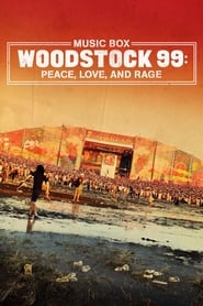 Woodstock 99: Peace, Love, and Rage Woodstock 99: Peace, Love, and Rage