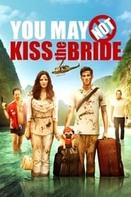 You May Not Kiss the Bride You May Not Kiss the Bride