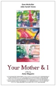 Your Mother and I Your Mother and I